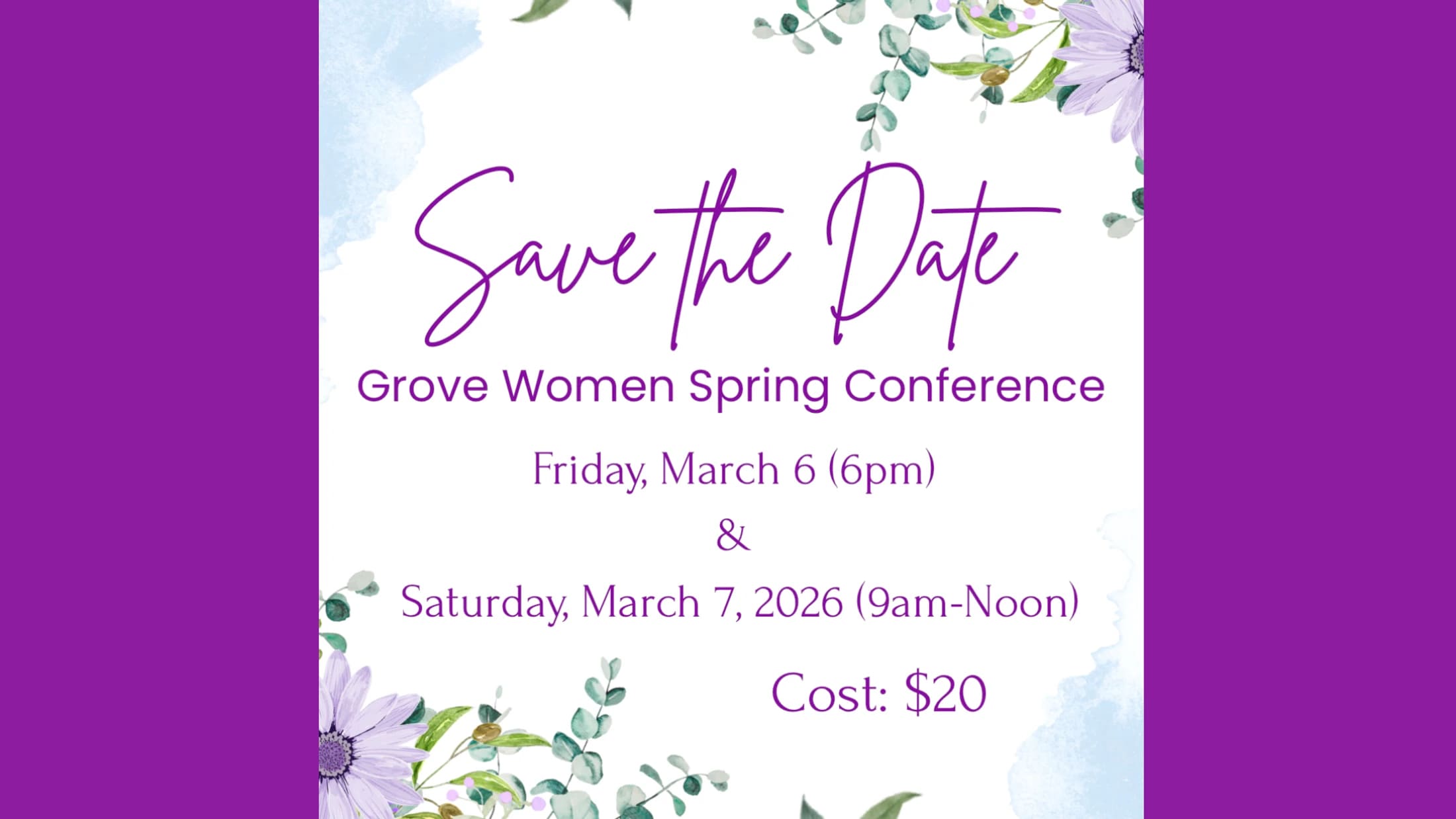 An announcement to save the date for the Grove Women Spring Conference on March 6-7, 2026. The cost is $20. The graphic has purple and floral details.